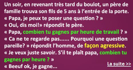 Pourquoi il voulait connaitre le salaire de son père?