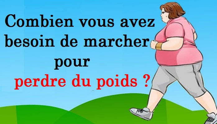 Combien vous avez besoin de marcher pour perdre du poids ?