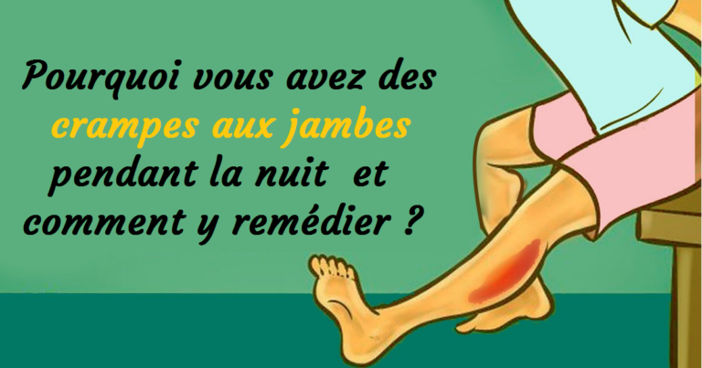 Pourquoi vous avez des crampes aux jambes pendant la nuit  et comment y remédier