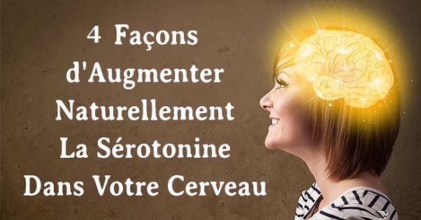 4 façons d’augmenter naturellement la sérotonine dans votre cerveau