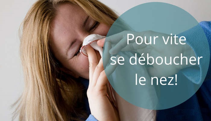 Comment se déboucher le nez rapidement et naturellement ?