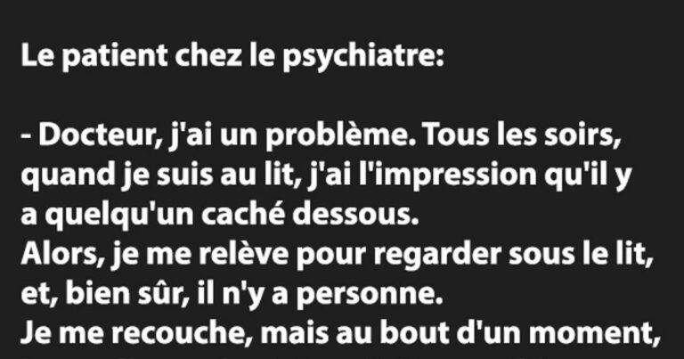 Docteur, j’ai un problème …  Tous les soirs ..