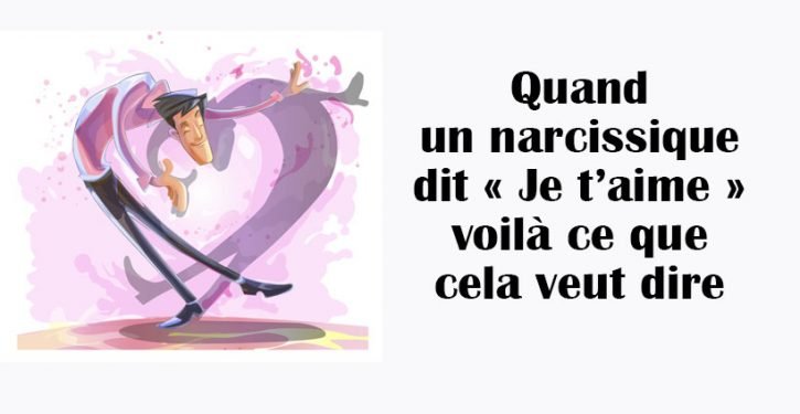 Que signifie réellement « je t’aime » pour un ou une narcissique?