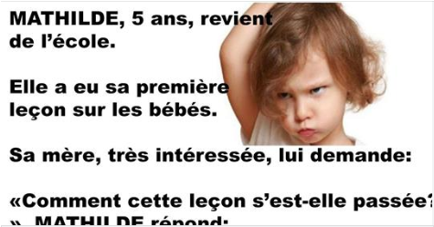 MATHILDE, 5 ans, revient de l’école….