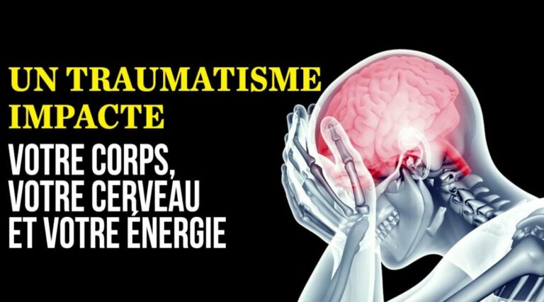 Comment un traumatisme impacte votre corps, votre cerveau et votre énergie