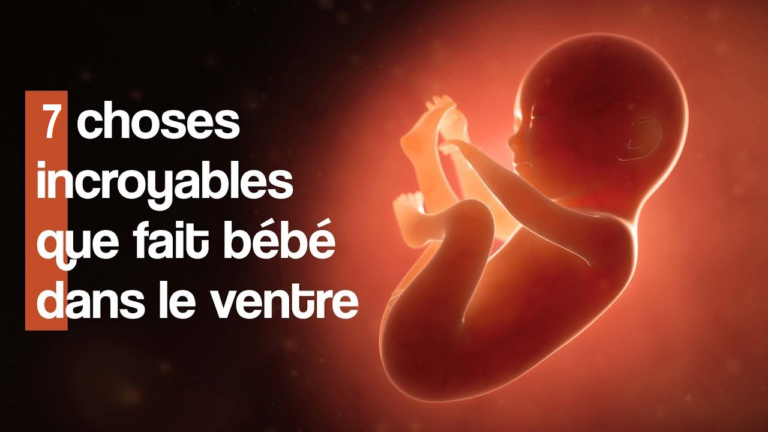 Top 7 des choses que fait ton bébé dans ton ventre