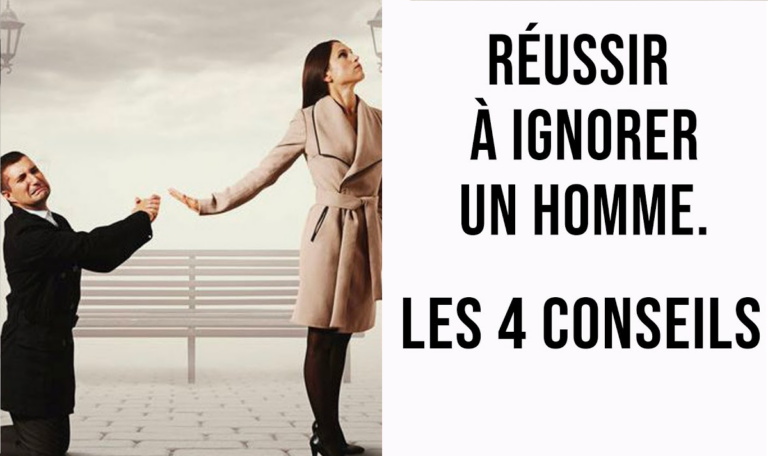 Réussir à ignorer un homme ? 4 conseils pour qu’il vous supplie de revenir