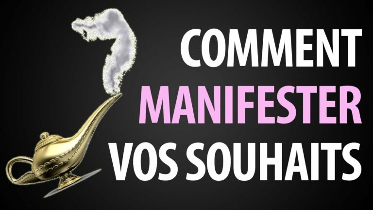 Comment manifester ce que l’on souhaite dans sa vie ?