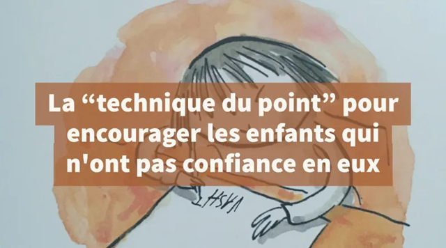 La « technique du point » pour encourager les enfants qui n’ont pas confiance en eux
