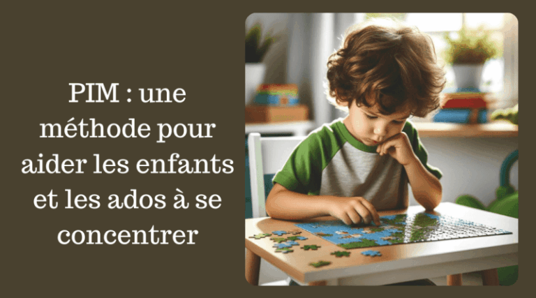 PIM : Une méthode simple pour améliorer la concentration des enfants et adolescents