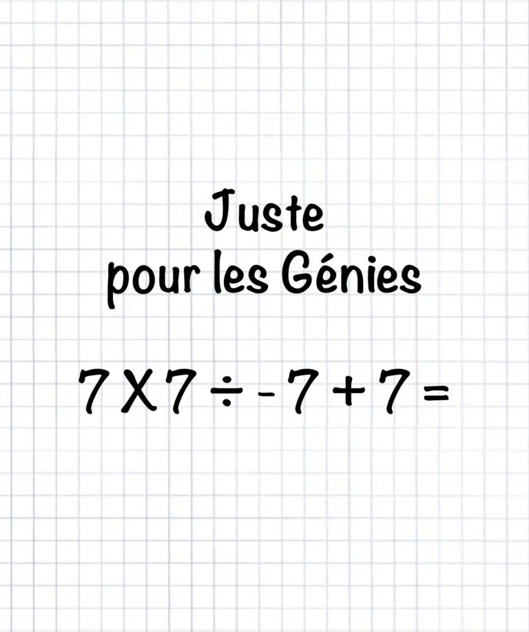 Seuls les vrais génies trouvent la réponse… Et vous ?